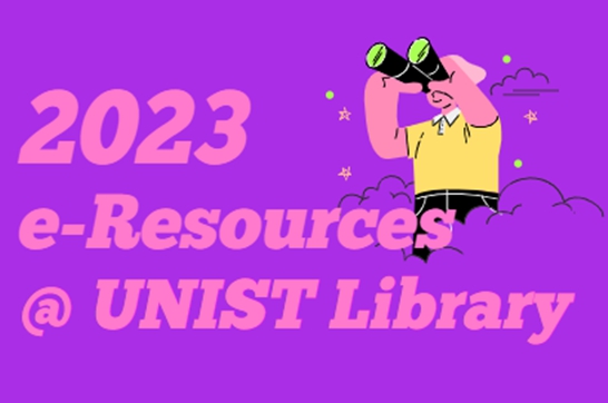 2023 e-Resources@UNIST Library (2023 Journals & Databases List)