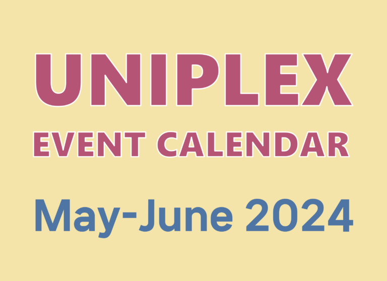 UNIPLEX EVENT CALENDAR (May-June 2024)