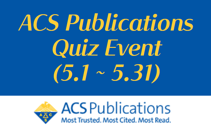 [Quiz Event] ACS Publications (~5.31)