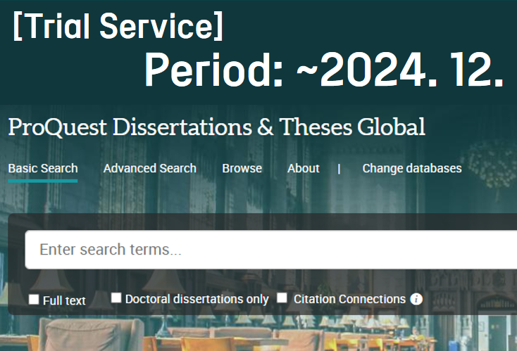 [Trial Service] PQDT(ProQuest Dissertations & Theses) Global(~2024.12)