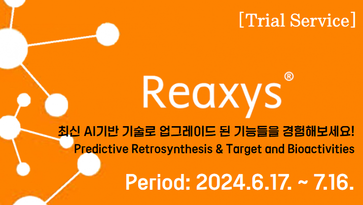 [Trial Service] Reaxys Upgraded Functions: Predictive Retrosynthesis, Target and Bioactivities (6.17-7.16)